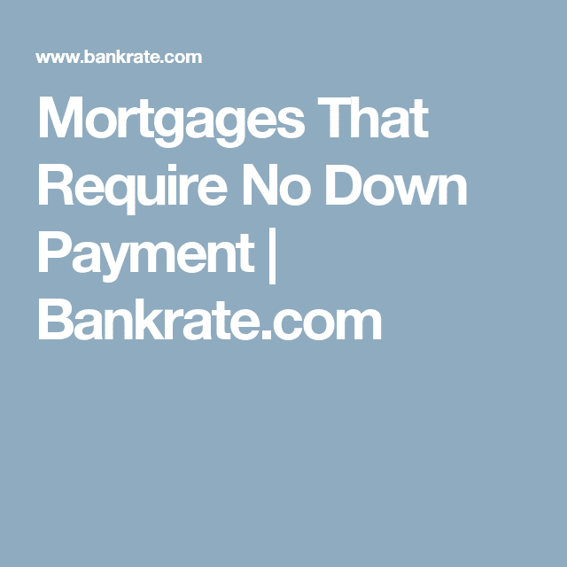 Mortgages That Require No Down Payment Or A Small One