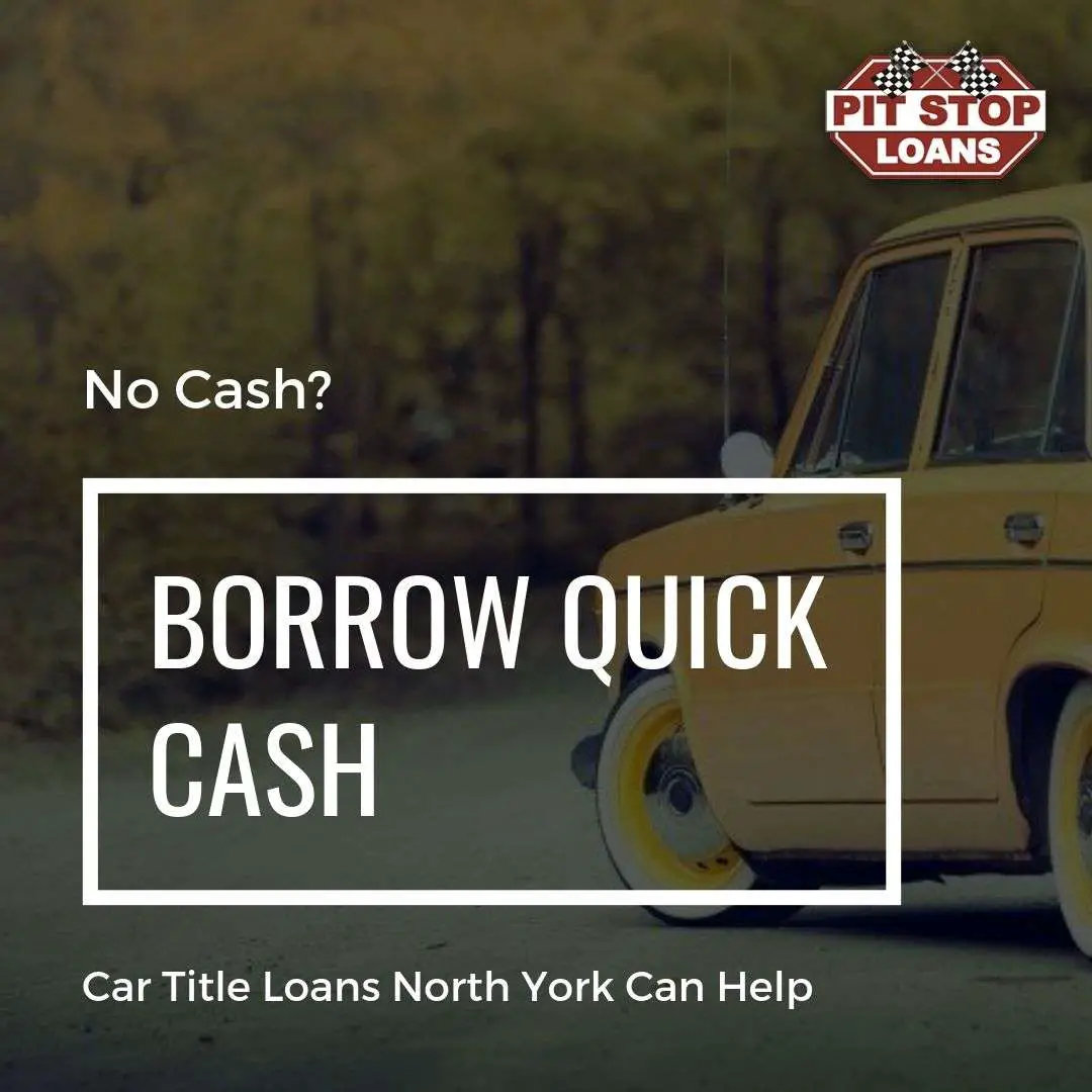 Need Money ? Car Title Loans North York Can Help You ...
