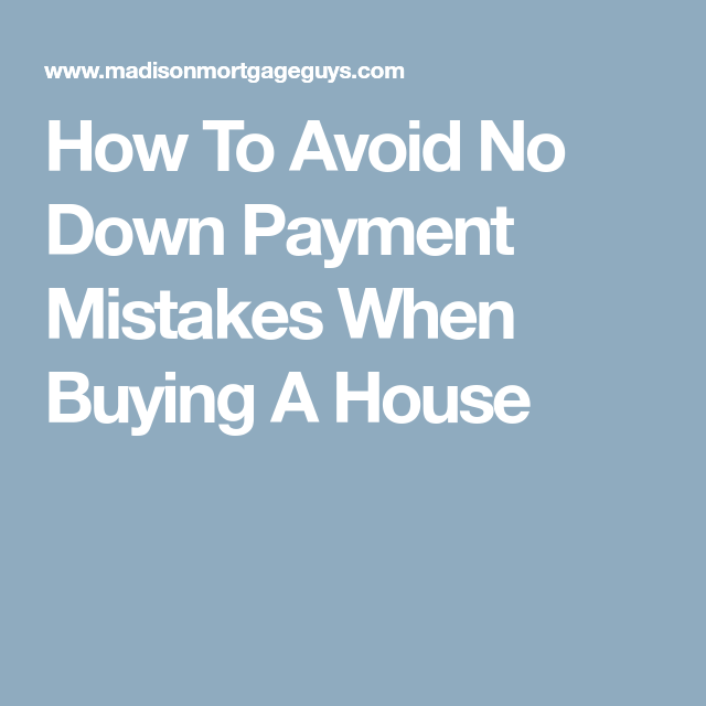 No Down Payment Mistakes To Avoid
