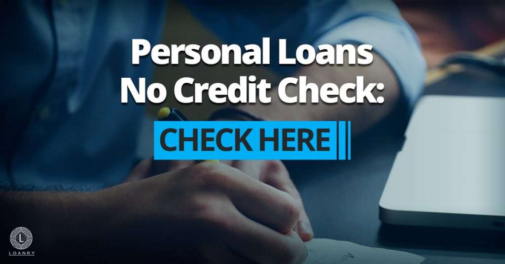 Personal Loans No Credit Check: Check Here