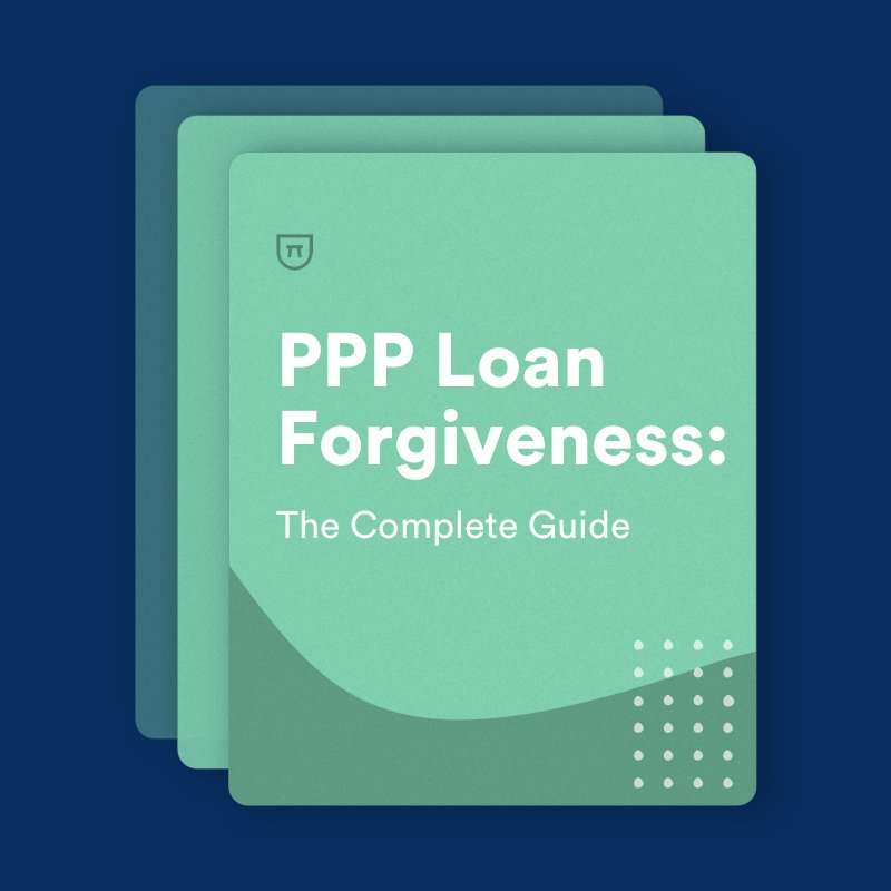 PPP Loan Forgiveness: The Complete Guide