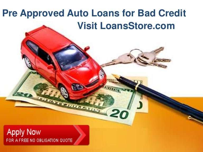 Pre Approved Auto Loans for Bad Credit
