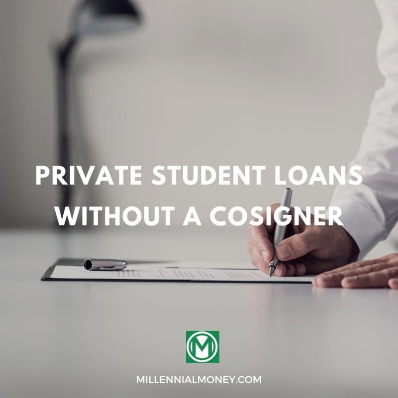 Private Student Loans Without a Cosigner