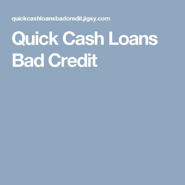 Quick Cash Loans Bad Credit