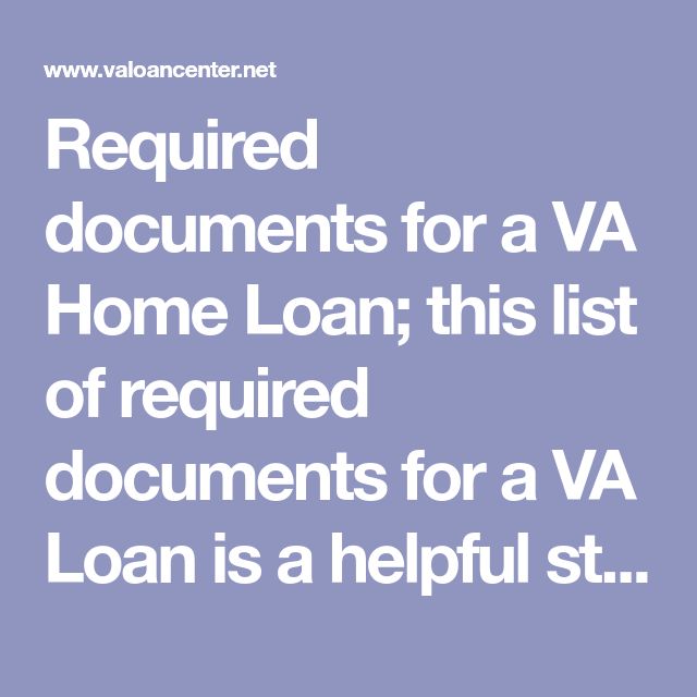 Required documents for a VA Home Loan  this list of required documents ...