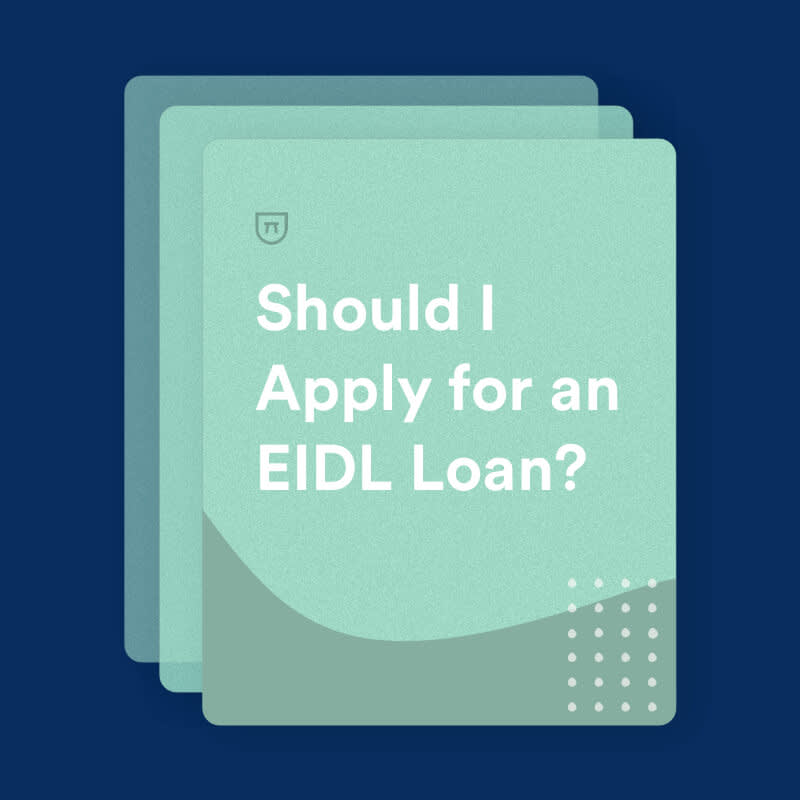 Should I Apply for an EIDL Loan?