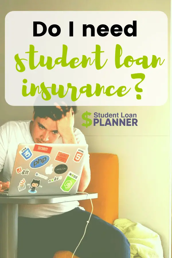 Student Loan Insurance: Do You Need It?