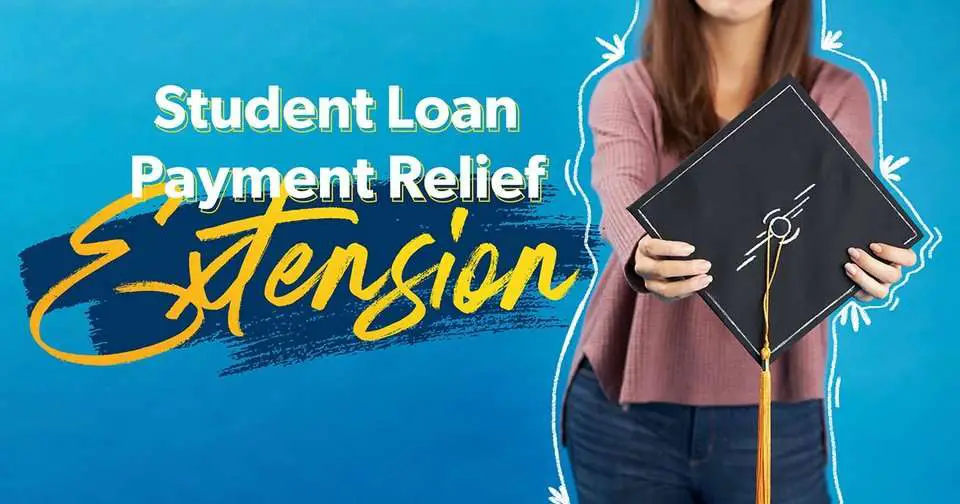 Student Loan Payment Relief Extension: What We Know ...