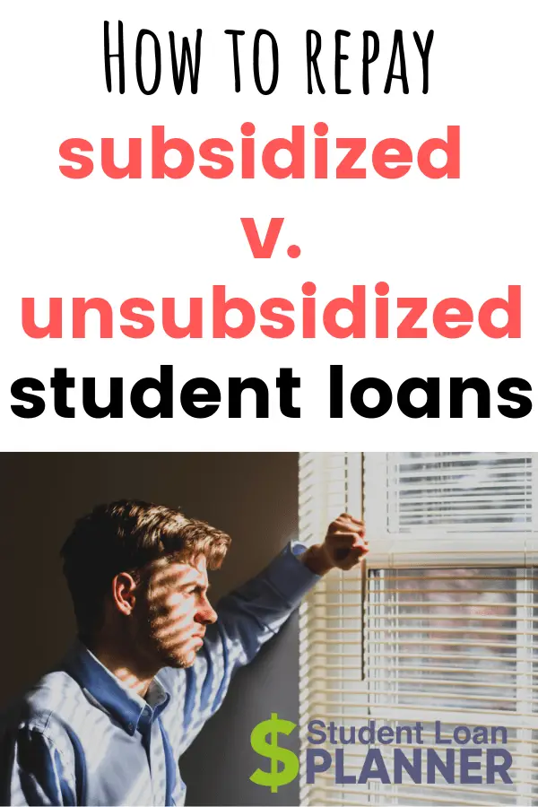 Subsidized vs. Unsubsidized Student Loans: Repayment for ...