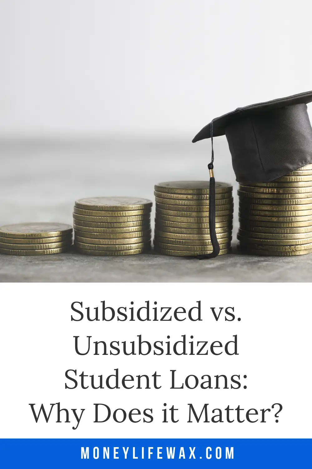Subsidized vs. Unsubsidized Student Loans: Why Does it ...