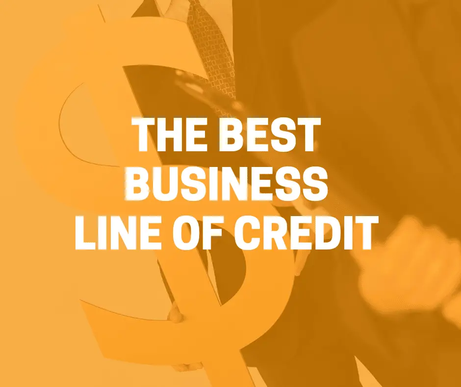 The Best Business Line Of Credit