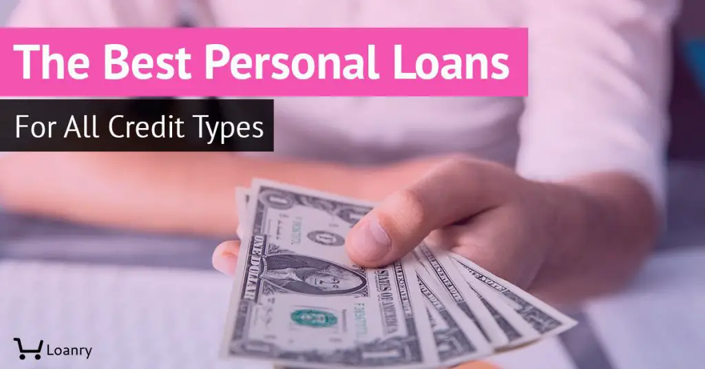 The Best Personal Loans For All Credit Types