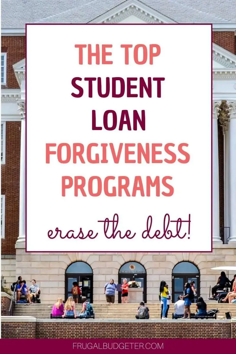 The Top Student Loan Forgiveness Programs to Erase the Debt