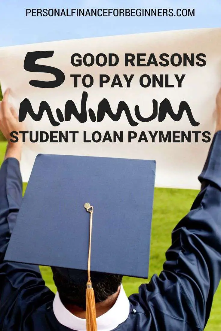 This is Why You Should Pay Minimum Student Loan Payments ...