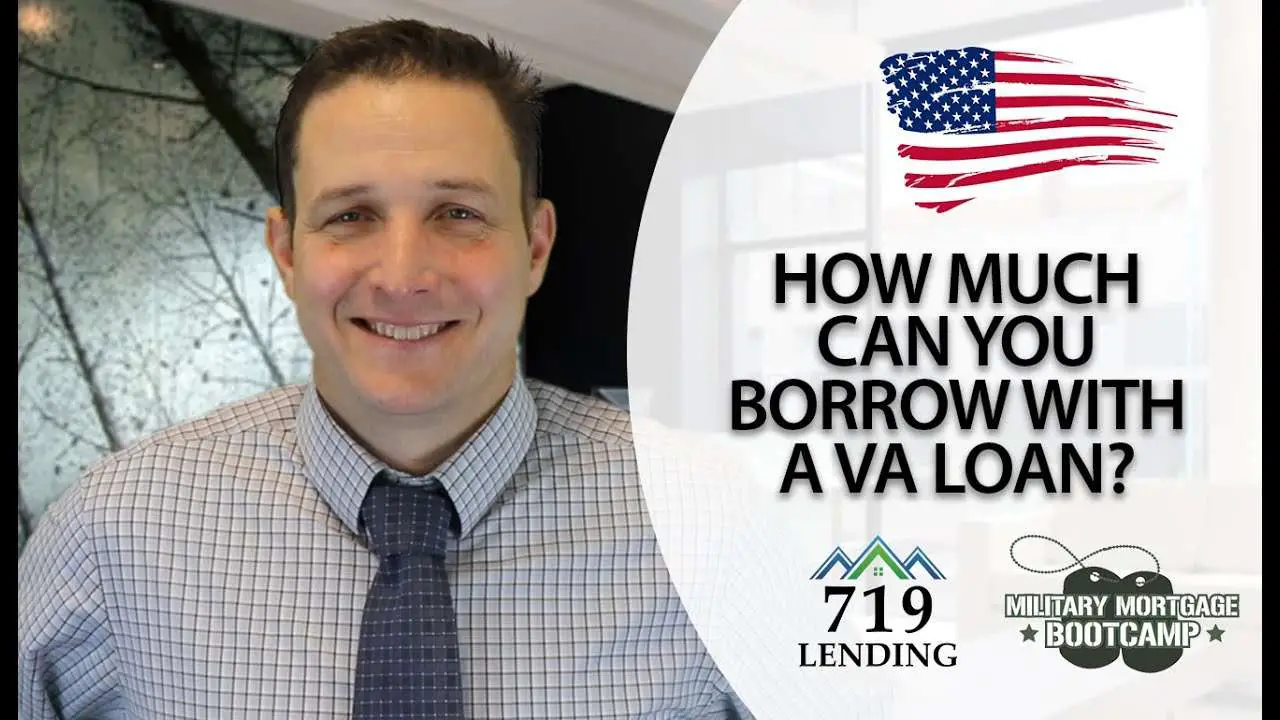 VA Loan Maximum: How Much Can You Borrow With a VA Home Loan?