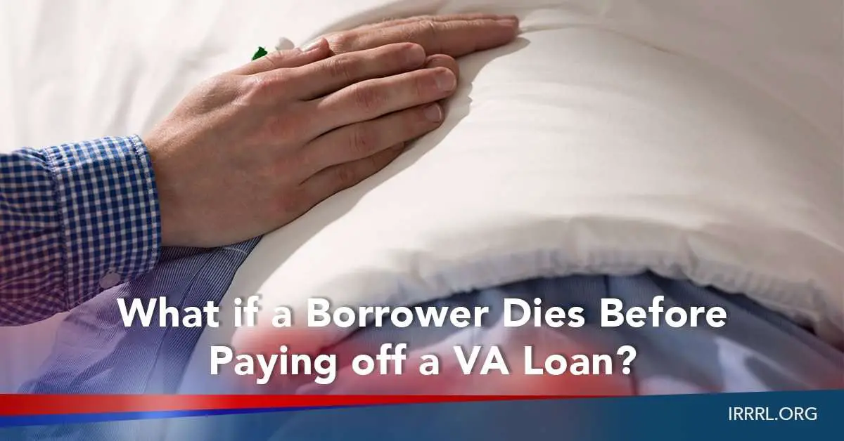 What if a Borrower Dies Before Paying off a VA Loan?