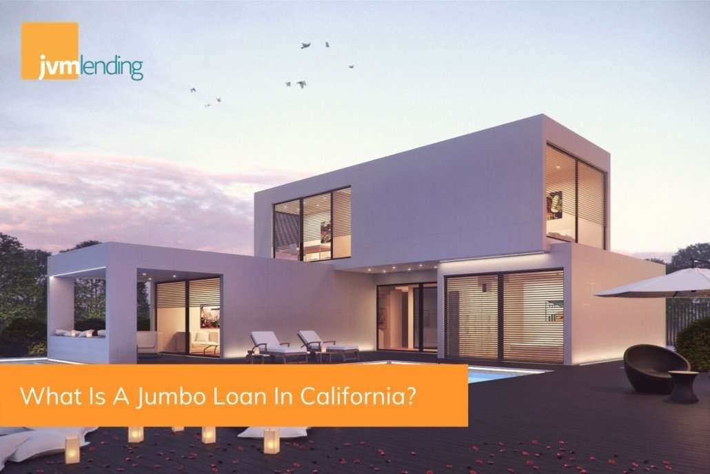 What Is A Jumbo Loan In California?