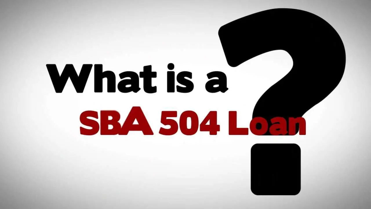 What is a SBA 504 Loan?