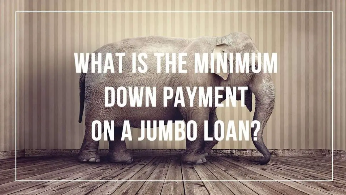 What is the Minimum Down Payment on a Jumbo Loan?