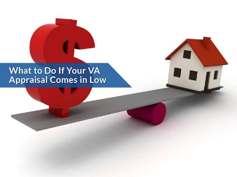 What to Do If Your VA Appraisal Comes in Low